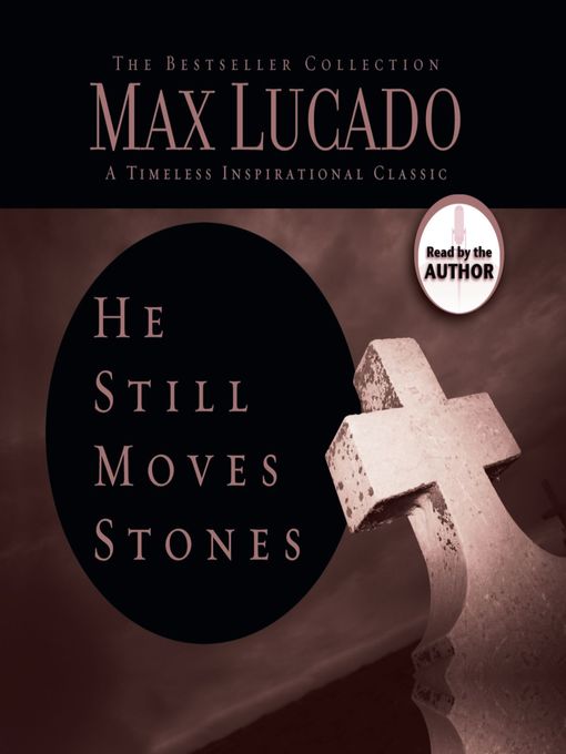Title details for He Still Moves Stones by Max Lucado - Available